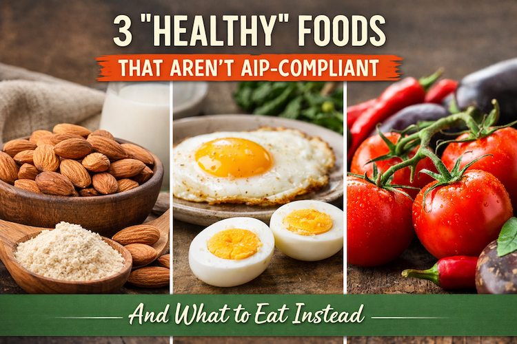 3 “Healthy” Foods That Aren’t AIP-Compliant And What to Eat Instead ...